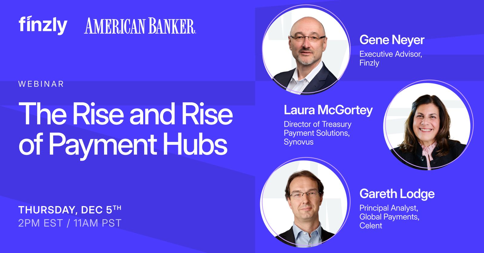 Finzly and American Banker will host a webinar Thursday, Dec 5th on 2pm ET on the future of payment hubs and instant payments.