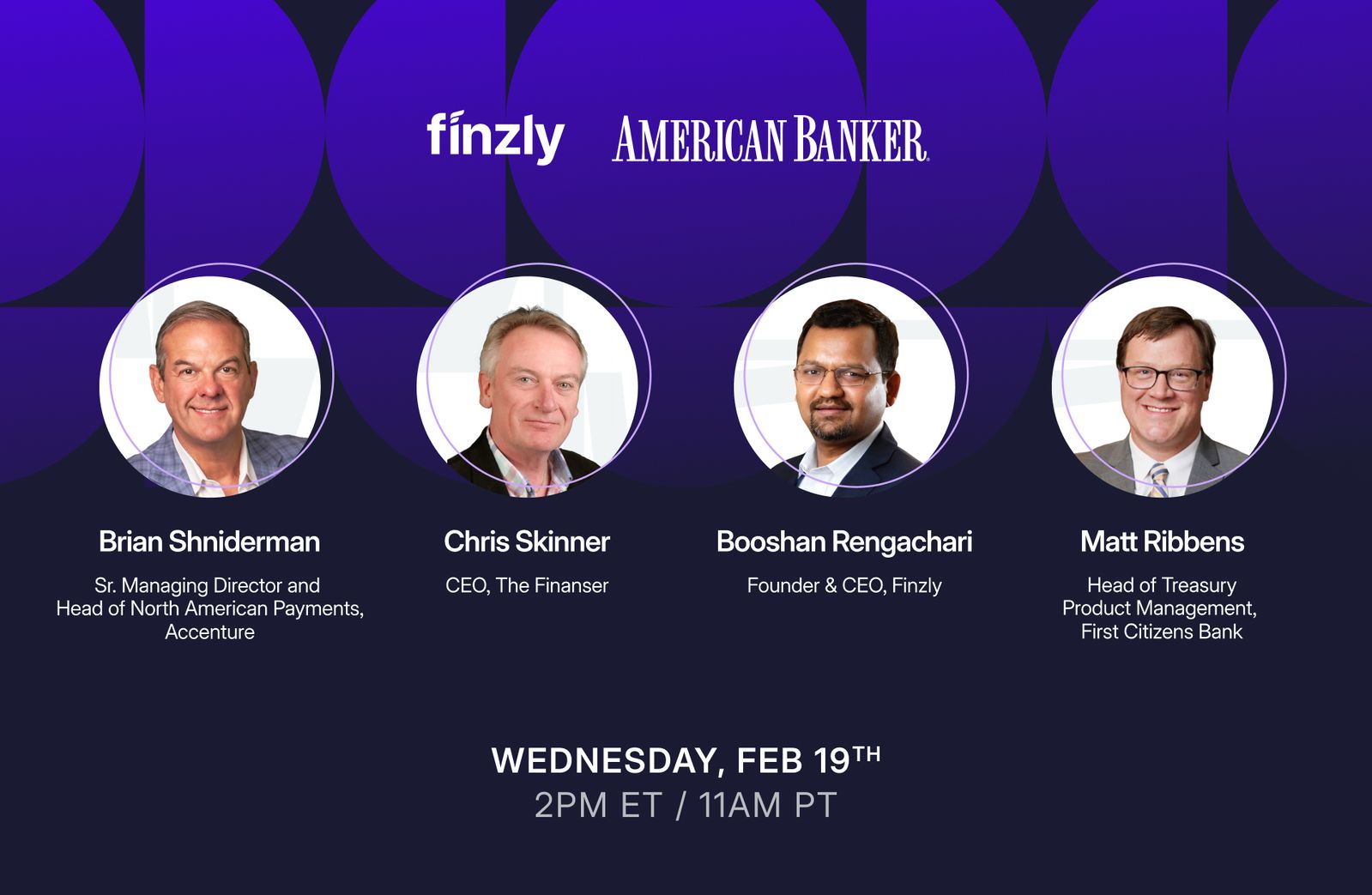 Join American Banker, Accenture, First Citizens Bank, the Finanser, and Finzly to hear proven strategies to support your financial institution on its journey to instant payments